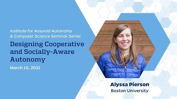 Designing Cooperative and Socially-Aware Autonomy – Alyssa Pierson