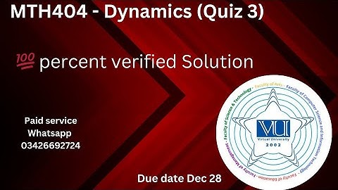 MTH404 - Dynamics (Quiz 3) 💯 percent verified Answers 2024