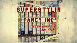 Fancy Inc - Superstylin' (Bootleg)