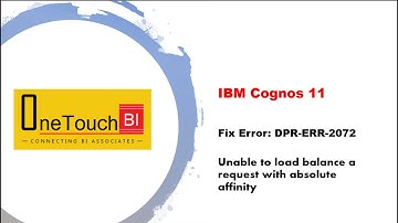 IBM Cognos 11 - Troubleshoot | DPR-ERR-2072 Unable to load balance a request | OneTouchBI