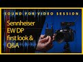 Sound for Video Session — Sennheiser EW-DP first look &amp; Q&amp;A