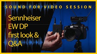 Sound for Video Session — Sennheiser EW-DP first look &amp; Q&amp;A