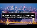 Warszawa z lotu ptaka nocą | Warsaw By Night | Varso Tower 310m | POLAND ON AIR by Margas & Łogusz
