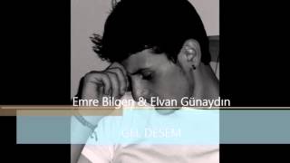 Emre Bilgen & Elvan Günaydın     - Gel Desem - Resimi