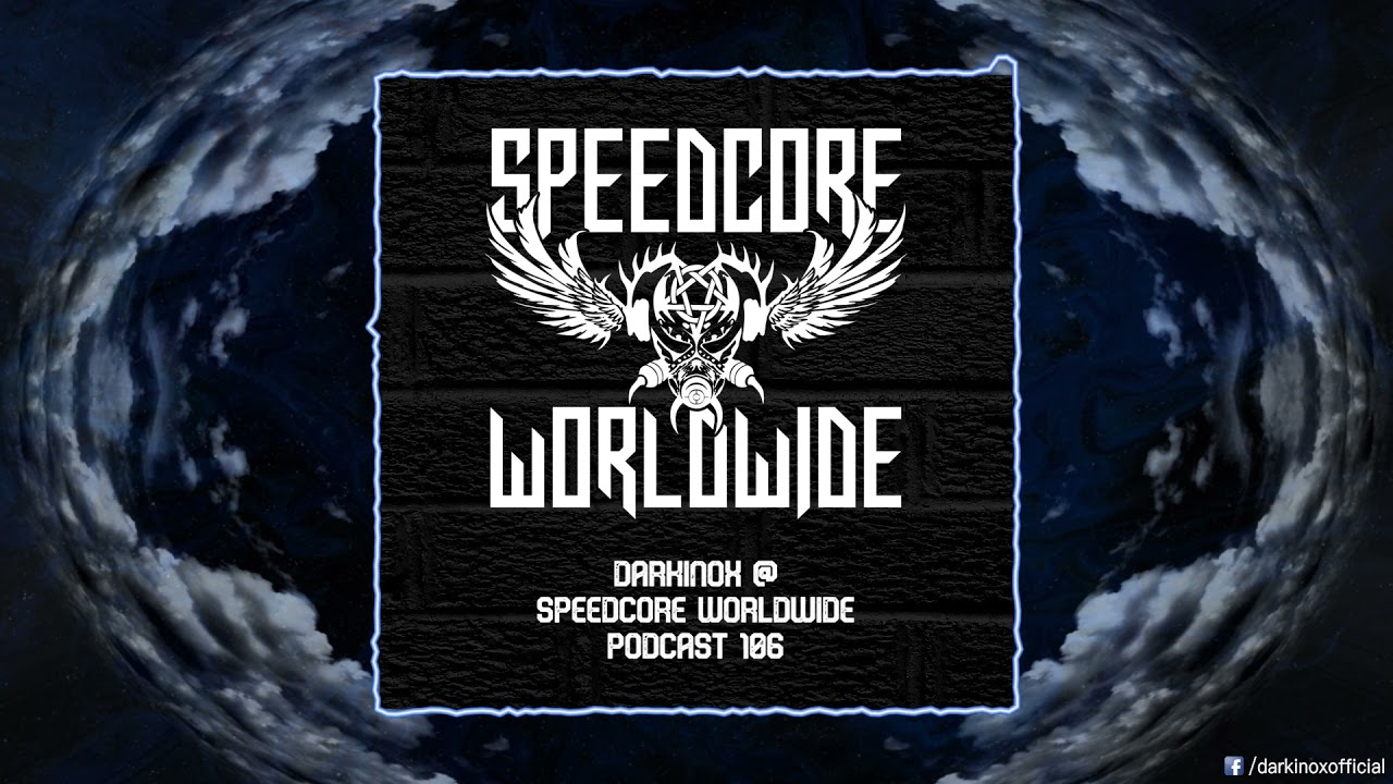 Darkinox - Speedcore Worldwide Podcast (SCWWP106)