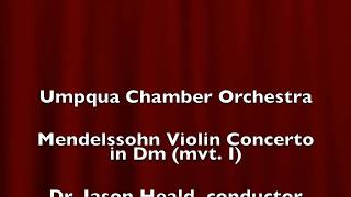 Mendelssohn Violin Concerto Dm (mvt. I) - Umpqua Chamber Orchestra & Alex DePue, violin