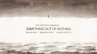 Watch Something Out of Nothing Trailer
