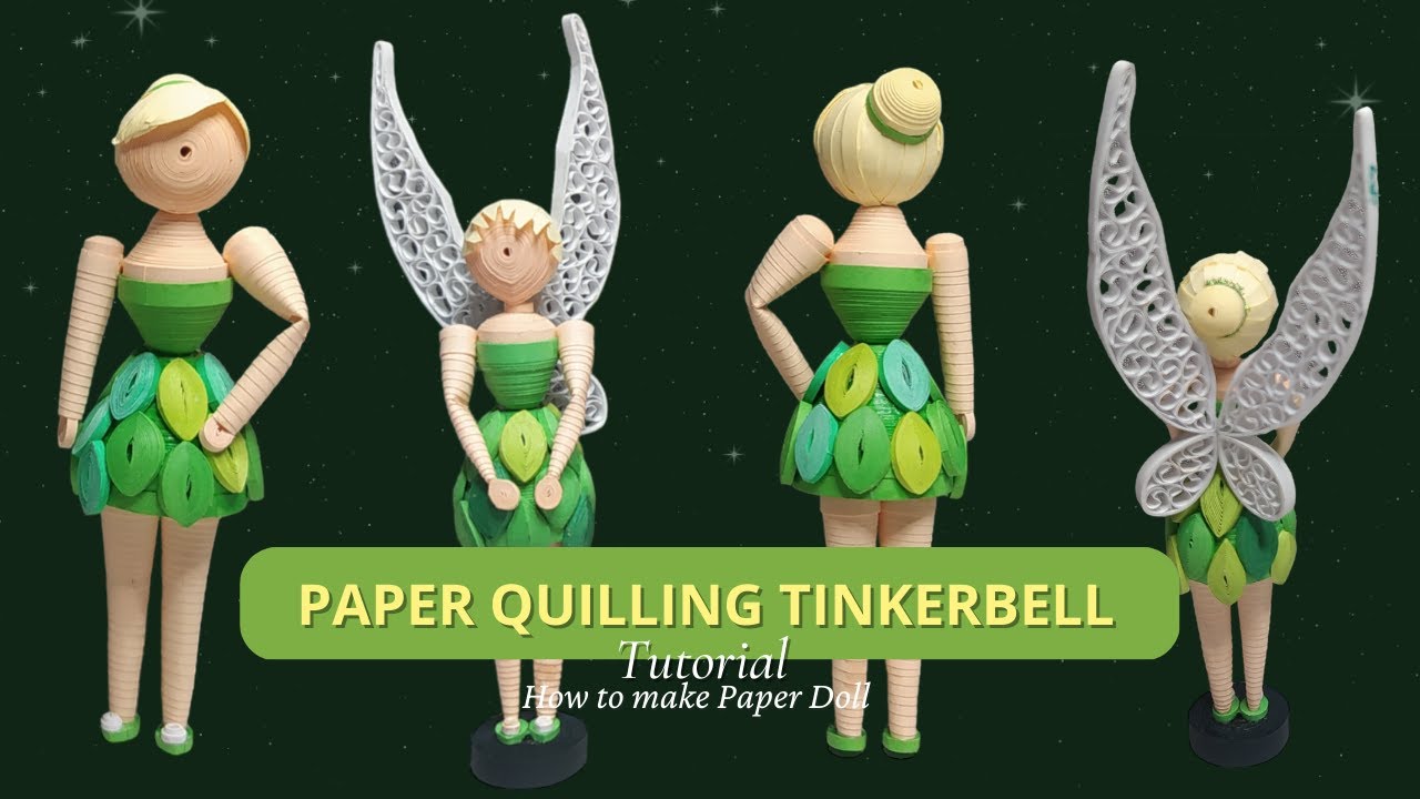 TINKEBELL PAPER QUILLING 3D DOLL DISNEY PRINCESS YouTube