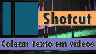 Texto Em Vdeo No Shotcut