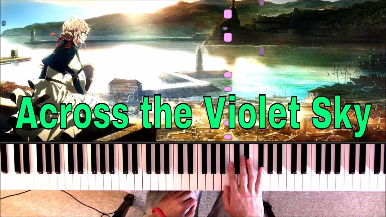 Violet Evergarden: Across the Violet Sky (PIANO) + Sheet Music - YouTube