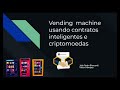 Vending Machine usando Contratos Inteligentes e Criptomoedas - Pitch (PIC II / 2022)