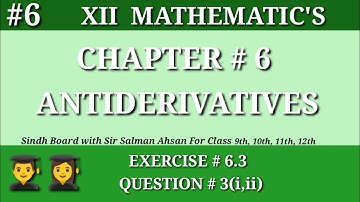 6||Chapter 6 Exercise 6.3 Question 3(i,ii) Class 12 Math Sindh Board Antiderivative Salman Ahsan