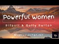 Powerful Women Pitbull Dolly Parton Lyrics mp3