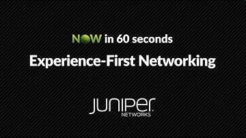 NOW in 60: What is Experience-First Networking?