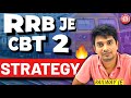 RRB JE CBT 2 ULTIMATE STRATEGY 🔥 | Selection Guaranteed Master Plan!