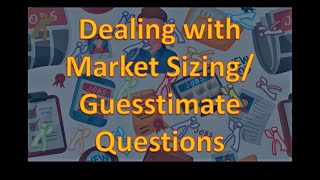 Interview Question Series - How to deal with Guesstimate/Market Sizing Questions (Part 1)
