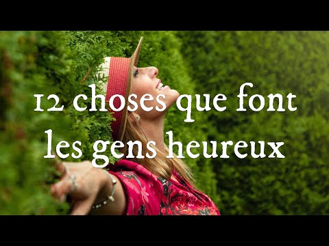 12 choses que font les gens heureux