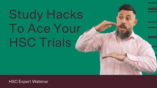 Study Hacks To Ace Your HSC Trials | HSC Expert Webinar