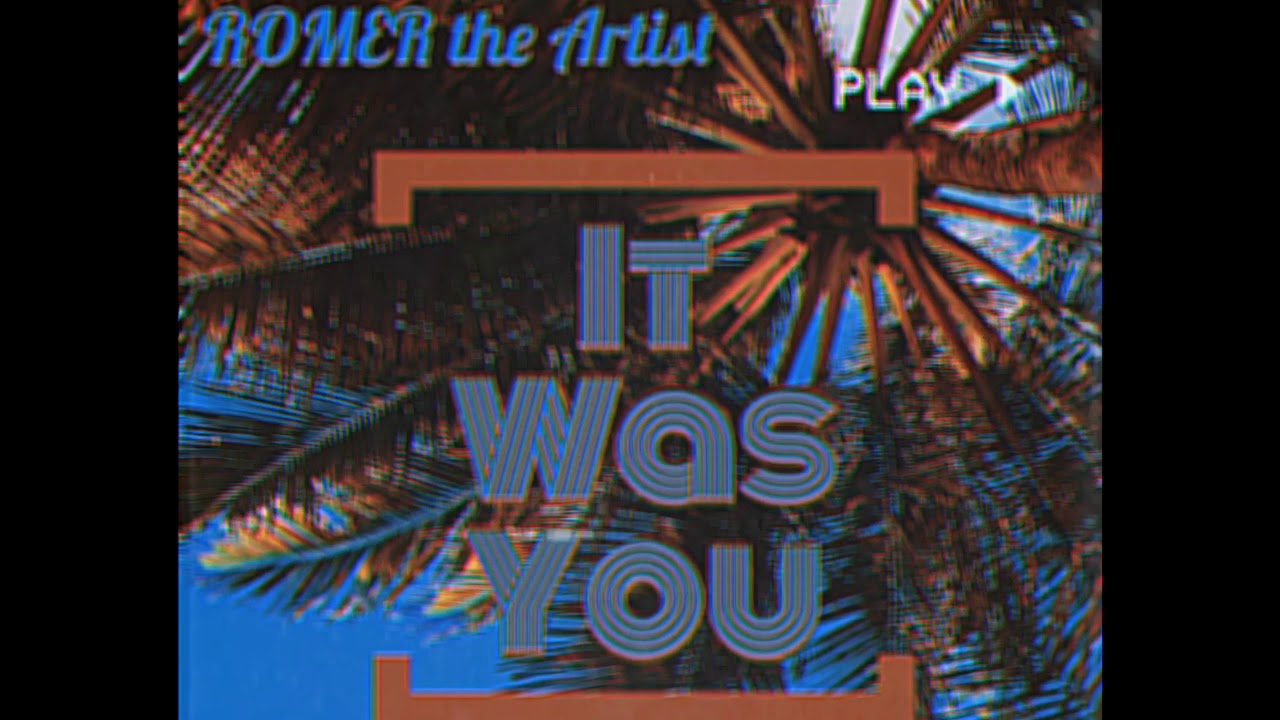 It Was You (Prod. by Lee) - Romer the Artist (Audio)