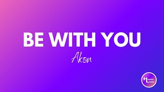 Akon - Be With You (Lyric Video)