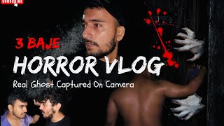 Haunted Vlog Pandey Ko Bhoot Dikha 3 Am Challenge Ghost
