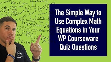 The Simple Way to Use Complex Math in WP Courseware with MathJax LaTex Mathematical Markup