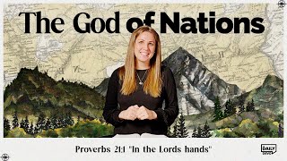 “In the Lord’s Hands”  Proverbs 21:1 | Daily Devo Bible Study