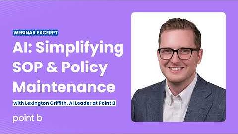 Harnessing AI to Simplify SOP and Policy Maintenance