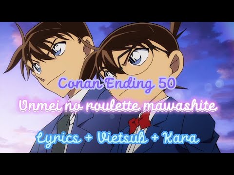 Metantei Conan | Ending 50 Unmei no Roulette Mawashite (Lyrics + Vietsub + Kara)