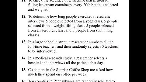 For Exercises 11–16, indentify the sampling method that was used. In a medical research study, a