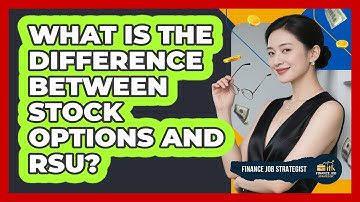 What Is The Difference Between Stock Options And RSU?
