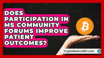 Does Participation in MS Community Forums Improve Patient Outcomes? | MS Support Network