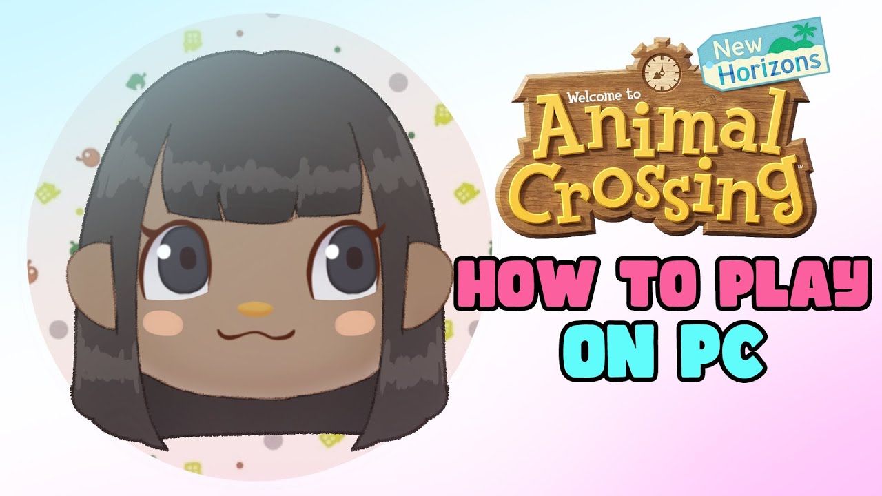 How To Play Animal Crossing: New Horizons on PC? [Emulator]