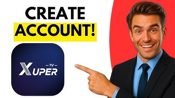 How To Create Account On Xuper TV (Step By Step Guide)