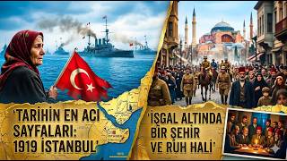 Yıl 1919 : Payitaht İstanbul, Fransız Arşivlerinden Renkli