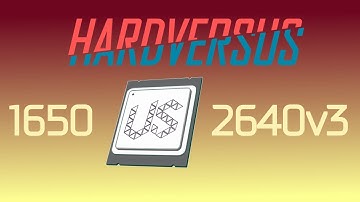 HARDVERSUS: XEON E5 1650 vs E5 2640v3