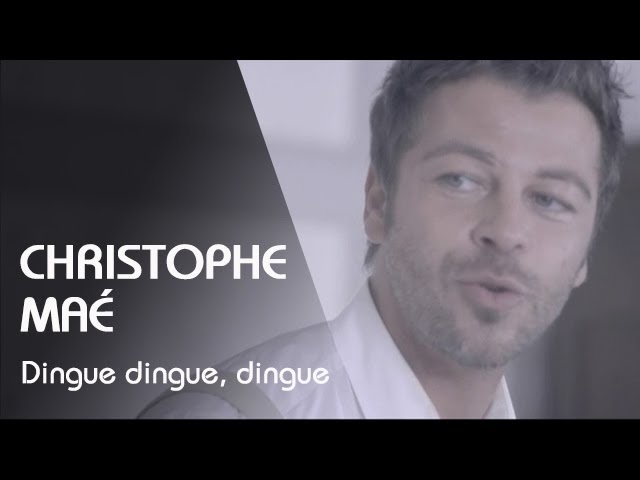 Christophe Mae - Dingue Dingue Dingue