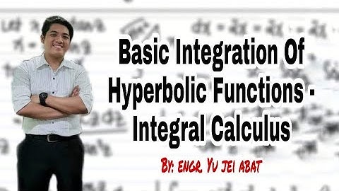 Basic Integration of Hyperbolic Functions - Integral Calculus