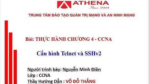 BÀI 4: CẤU HÌNH TELNET SSH - ATHENA - NGUYỄN MINH ĐIỀN