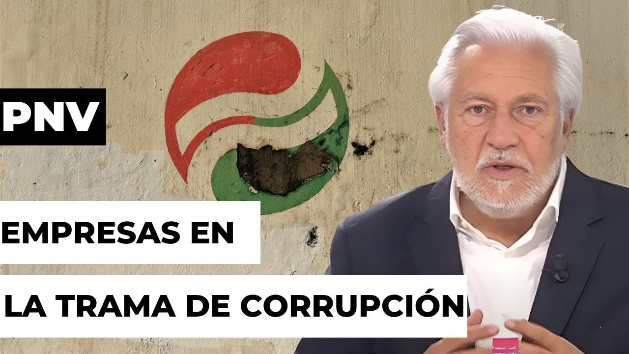 Los nombres y apellidos de empresas enredadas en la trama de corrupción que señala al PNV