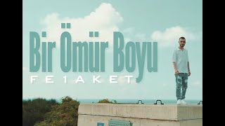 Fe1aket - Bir Ömür Boyu (Official Video)