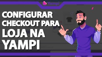 Como configurar o Checkout na loja da Yampi ATUALIZADO 2023