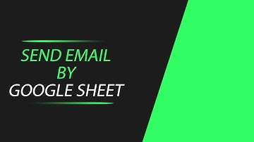 How to send Email by Google Sheet | Google Apps Script
