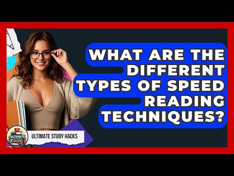 What Are The Different Types Of Speed Reading Techniques? - Ultimate Study Hacks by Ultimate Study Hacks