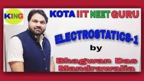ELECTROSTATICS-1| Lecture-04 | (IIT-JEE/ NEET) Physics by Bhagwan Das Mandrawalia (IIT-R Exp:15+Yrs)