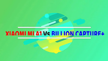 Xiaomi MI A1 Vs Flipkart Billion Capture+ | Camera Comparison | HD