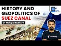 How was the Suez Canal built l Suez Crisis 1956 l Complete History and Geopolitics #UPSC #MahipalSir