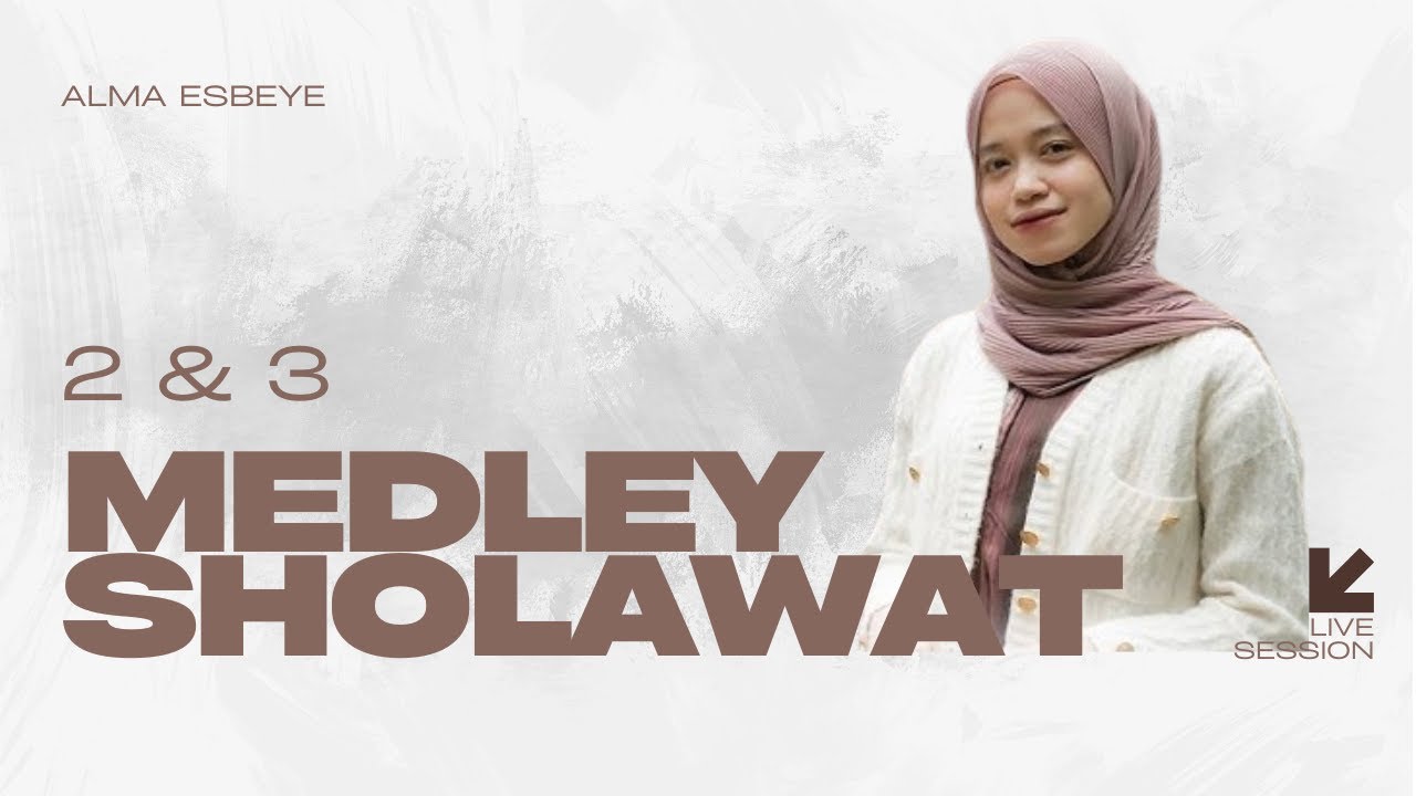 TOP MEDLEY SHOLAWAT ALMA ESBEYE