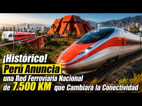 ¡Histórico! Perú Anuncia una Red Ferroviaria Nacional de 7.500 KM que Cambiará la Conectividad