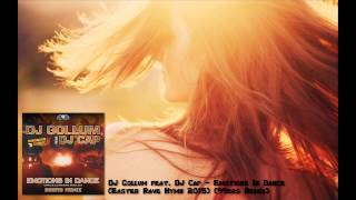 DJ Gollum feat  DJ Cap - Emotions In Dance (Easter Rave Hymn 2015) 99ers Remix